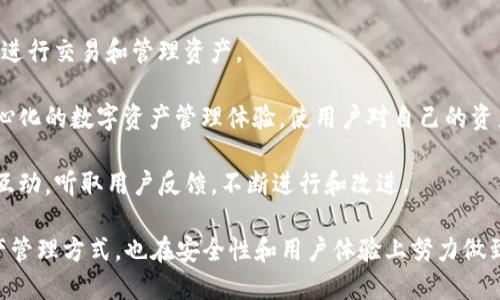 TP钱包（TP Wallet）是由中国开发团队Trust Project开发的一款加密货币钱包。这款钱包主要面向数字货币用户，提供安全、便捷的资产管理服务。

TP钱包的特点包括：
1. **多币种支持**：TP钱包支持众多主流数字货币资产的存储和管理，包括以太坊（ETH）、比特币（BTC）、波场（TRC）、EOS，以及其他众多的ERC20和TRC20代币。
   
2. **安全性**：TP钱包采用多重加密和私钥本地存储的方式，用户的资产安全性得到有效保障。

3. **用户友好界面**：钱包界面设计简洁直观，方便用户进行交易和管理资产。

4. **去中心化**：TP钱包的设计初衷是为用户提供去中心化的数字资产管理体验，使用户对自己的资产拥有完全的控制权。

5. **社区支持**：TP钱包在开发过程中积极与用户社区互动，听取用户反馈，不断进行和改进。

总的来说，TP钱包不仅为用户提供了一种方便的数字资产管理方式，也在安全性和用户体验上努力做到更好。